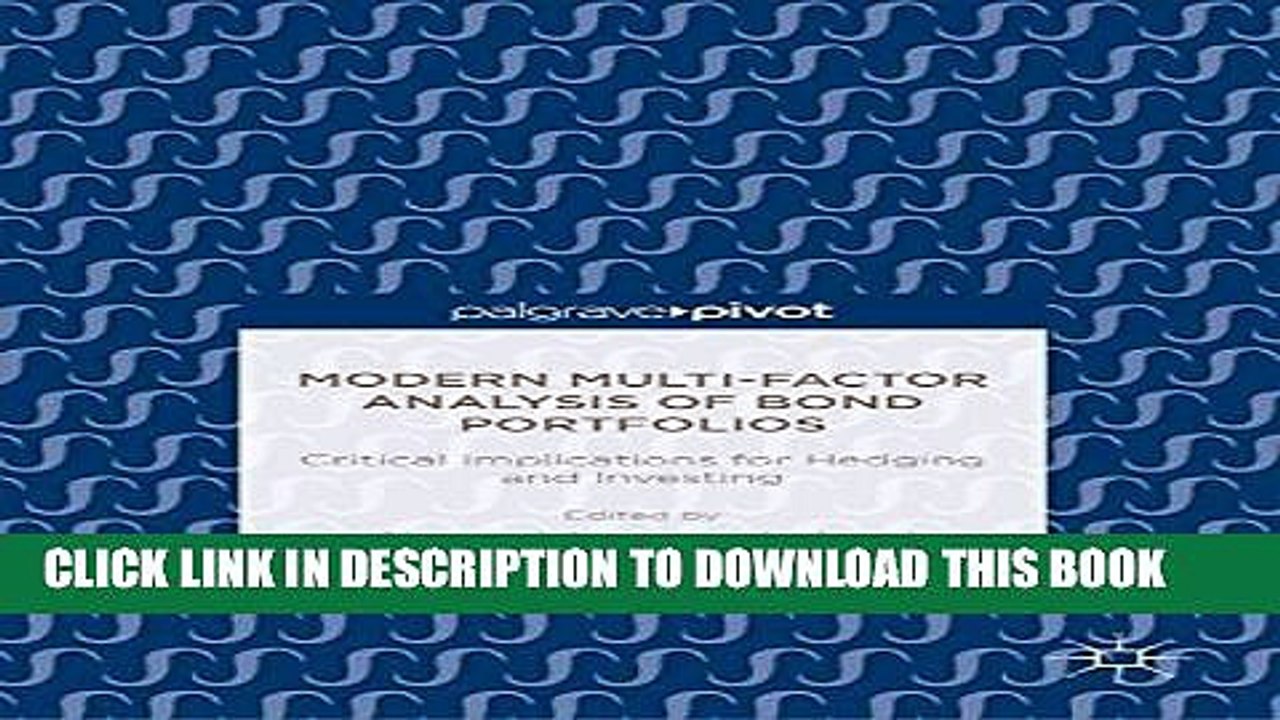 [PDF] Modern Multi-Factor Analysis of Bond Portfolios: Critical Implications for Hedging and