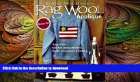 GET PDF  Rag Wool Applique: Easy to Sew, Use Any Sewing Machine, Quilts, Home Decor, and Clothing