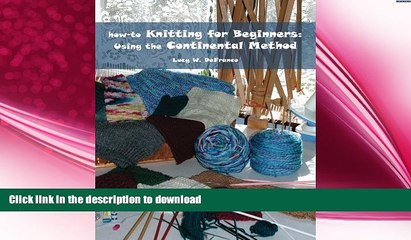 FAVORITE BOOK  how-to Knitting for Beginners: Using the Continental Method FULL ONLINE