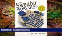 GET PDF  The Sweater Workshop: Knit Creative, Seam-Free Sweaters on your Own with any Yarn  BOOK
