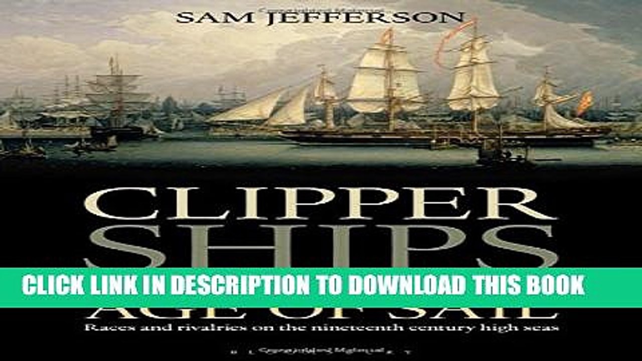 [PDF] Clipper Ships and the Golden Age of Sail: Races and rivalries on the nineteenth century high