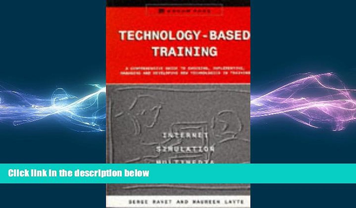 FREE DOWNLOAD  Technology-Based Training: A Comprehensive Guide to Choosing, Implementing,