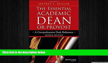 READ book  The Essential Academic Dean or Provost: A Comprehensive Desk Reference (Jossey-Bass