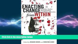 READ book  Enacting Change from Within: Disability Studies Meets Teaching and Teacher Education
