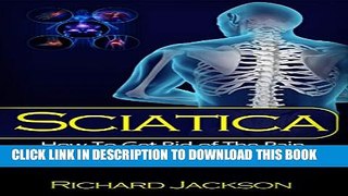 [PDF] Sciatica: The Ultimate Guide TO Sciatica Pain Relief and Self-Healing Full Colection