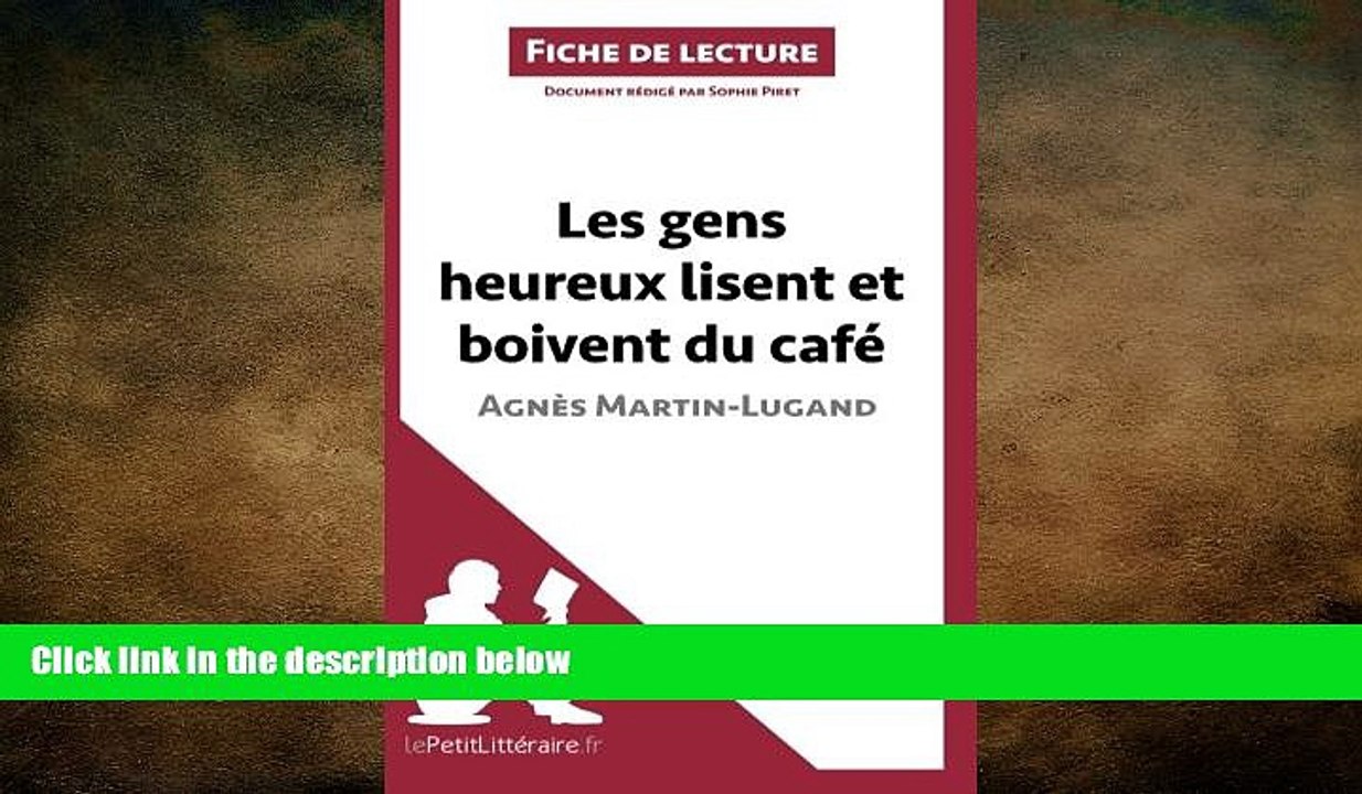 READ book  Les gens heureux lisent et boivent du cafÃ© d AgnÃ¨s Martin-Lugand (Fiche de lecture):