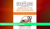 READ  Sewing:The Seven Day Sewing Mastery Course For Absolute Beginners: Learn Easy With Step By