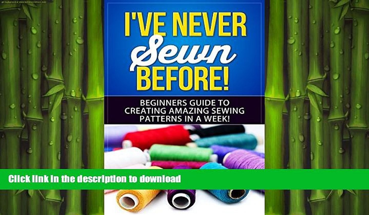 FAVORITE BOOK  Sewing: I ve Never Sewn Before! - Learning How To Sew As A Beginner - The Simplest