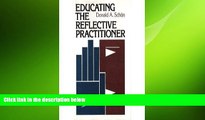 READ book  Educating the Reflective Practitioner: Toward a New Design for Teaching and Learning