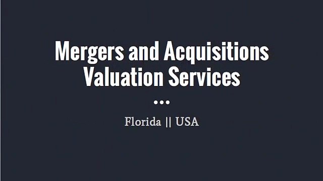 Provide Mergers and Acquisitions Valuation Services In Florida