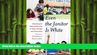 Free [PDF] Downlaod  Even the Janitor Is White: Educating for Cultural Diversity in Small