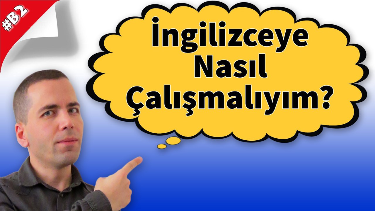 İngilizceye Nasıl Çalışmalıyım?