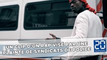 Le clip d'un rappeur visé par une plainte de syndicats de police