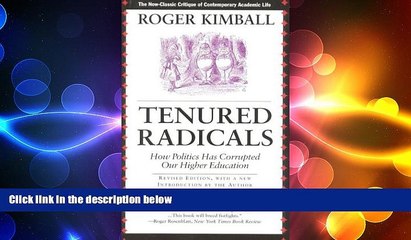 READ book  Tenured Radicals, Revised: How Politics has Corrupted our Higher Education  FREE BOOOK