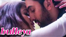 Bulleya OFFICIAL SONG Out | Ae Dil Hai Mushkil | Aishwarya, Ranbir Make Out