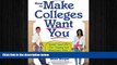 READ book  How to Make Colleges Want You: Insider Secrets for Tipping the Admissions Odds in Your