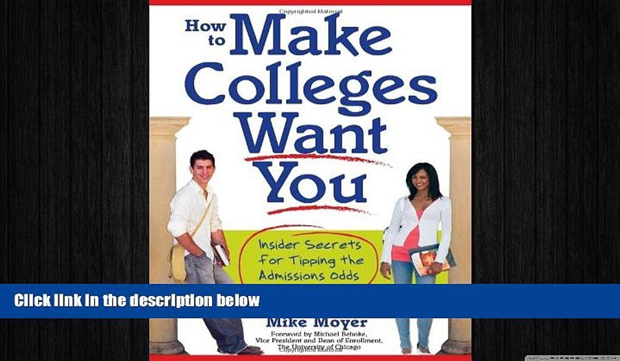 READ book  How to Make Colleges Want You: Insider Secrets for Tipping the Admissions Odds in Your