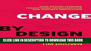 New Book Change by Design: How Design Thinking Transforms Organizations and Inspires Innovation