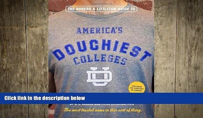 READ book  The Rogers   Littleton Guide to America s Douchiest Colleges  BOOK ONLINE