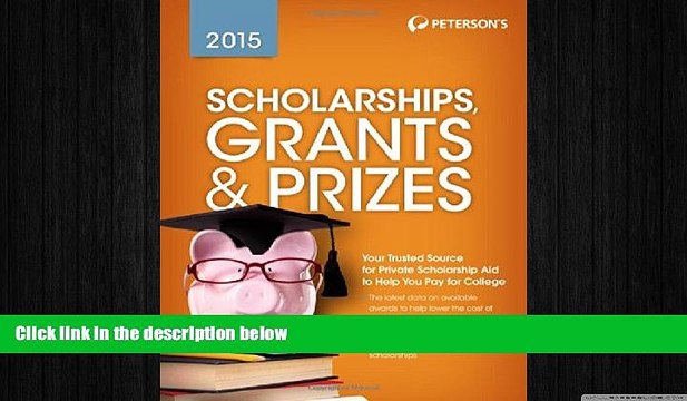 READ book Scholarships, Grants Prizes 2015 (Peterson s Scholarships, Grants Prizes) READ