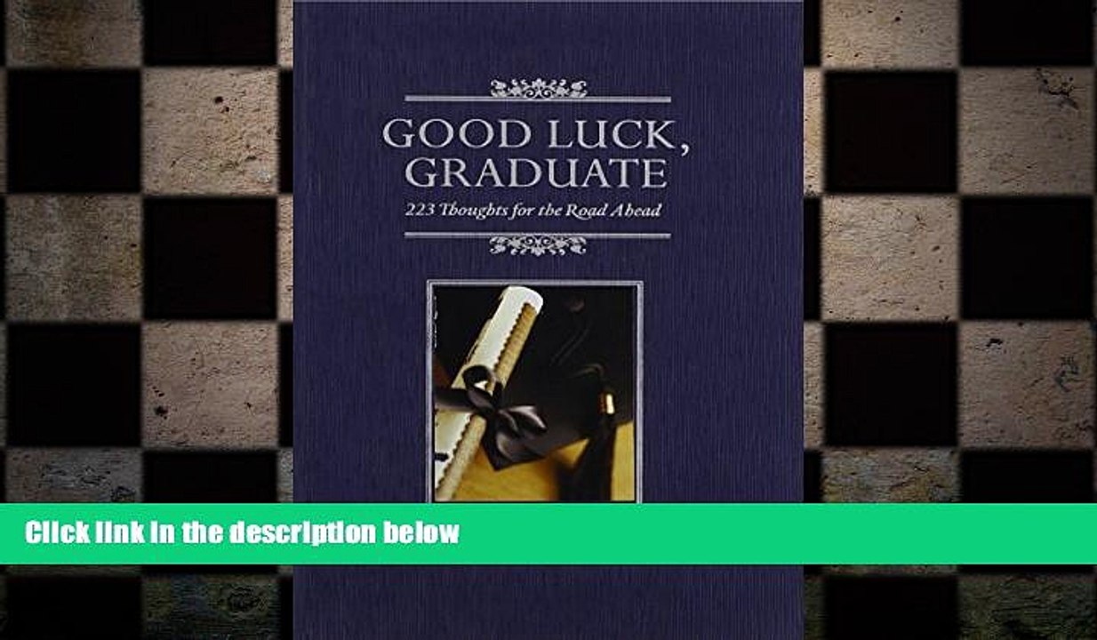 Free [PDF] Downlaod  Good Luck, Graduate: 223 Thoughts for the Road Ahead  BOOK ONLINE