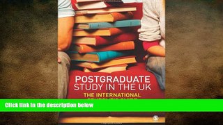 FREE PDF  Postgraduate Study in the UK: The International Student s Guide  DOWNLOAD ONLINE