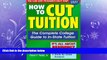 READ book  How to Cut Tuition: The Complete College Guide to In-State Tuition  FREE BOOOK ONLINE