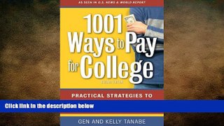 FREE DOWNLOAD  1001 Ways to Pay for College: Practical Strategies to Make College Affordable