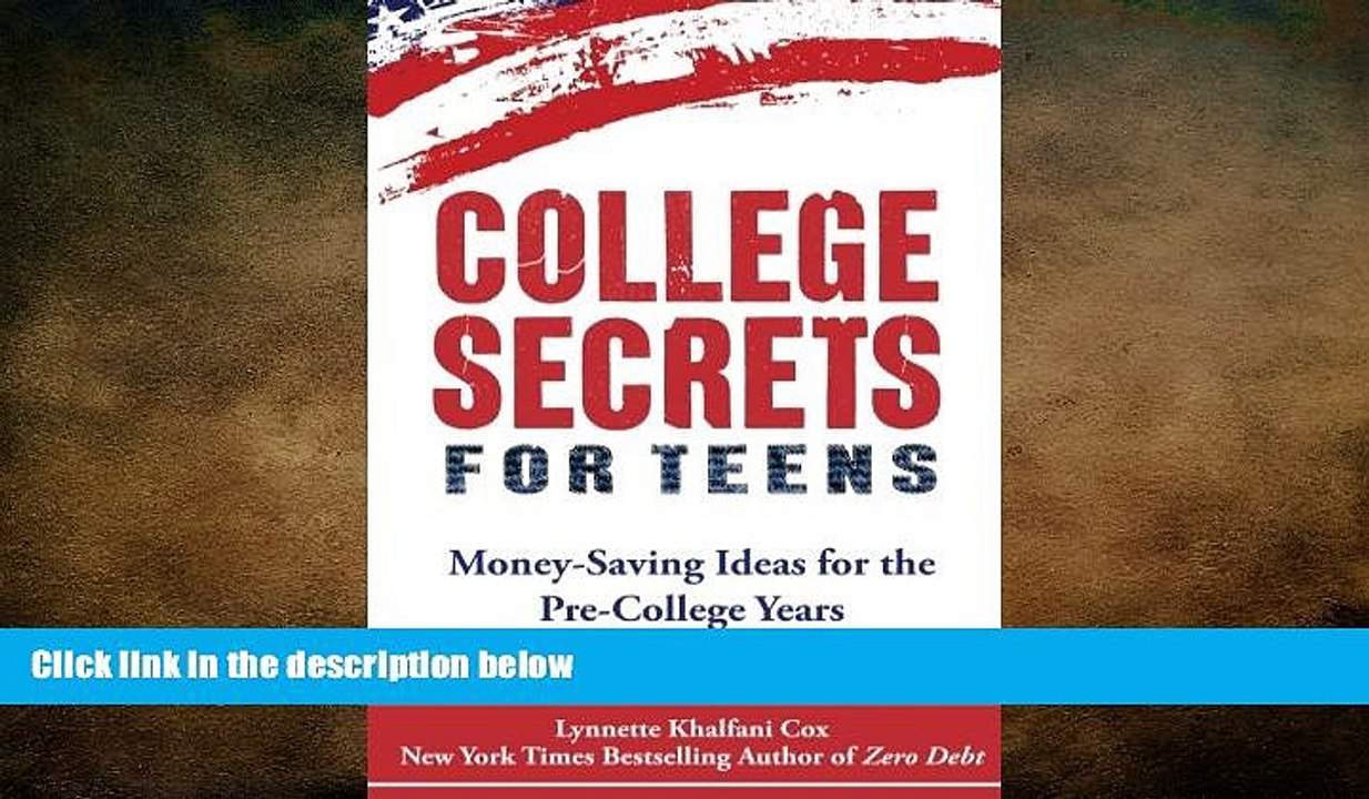 READ book  College Secrets for Teens: Money Saving Ideas for the Pre-College Years  FREE BOOOK