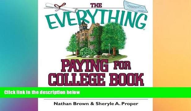 READ book The Everything Paying For College Book: Grants, Loans, Scholarships, And Financial Aid