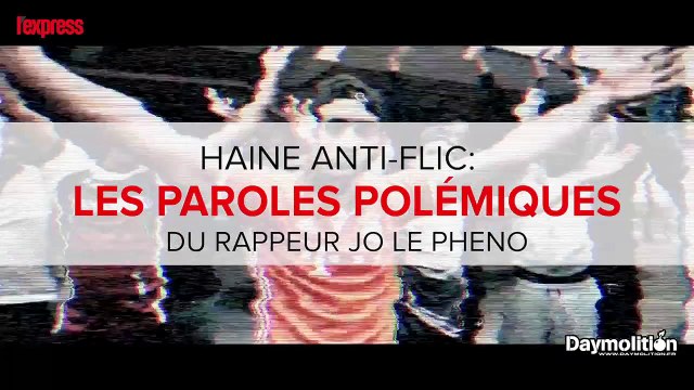 Haine anti-flic: les paroles polémiques du rappeur Jo Le Pheno