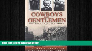 READ book  Cowboys Into Gentlemen: Rhodes Scholars, Oxford, and the Creation of an American Elite