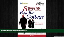 EBOOK ONLINE  Eight Steps to Help Black Families Pay for College: A Crash Course in Financial Aid