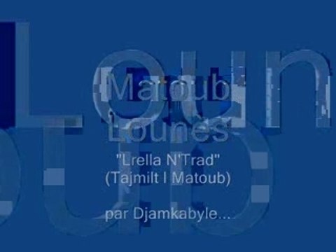 Matoub Lounès Lrella N'Trad Tajmilt i Matoub