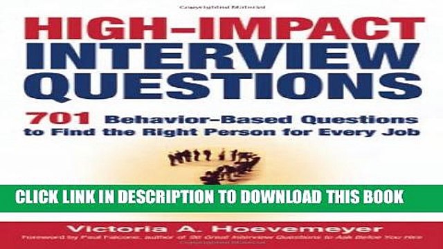 [PDF] High-Impact Interview Questions: 701 Behavior-Based Questions to Find the Right Person for