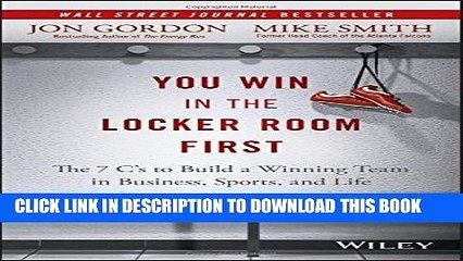 [PDF] You Win in the Locker Room First: The 7 C s to Build a Winning Team in Business, Sports, and