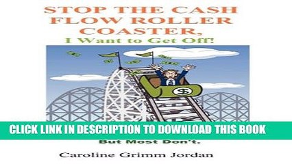 [PDF] Stop the Cash Flow Roller Coaster, I Want to Get Off! Popular Colection