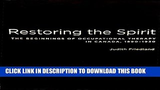 [PDF] Restoring the Spirit: The Beginnings of Occupational Therapy in Canada, 1890-1930 Popular