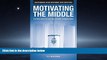 Choose Book Motivating the Middle: Fighting Apathy in College Student Organizations