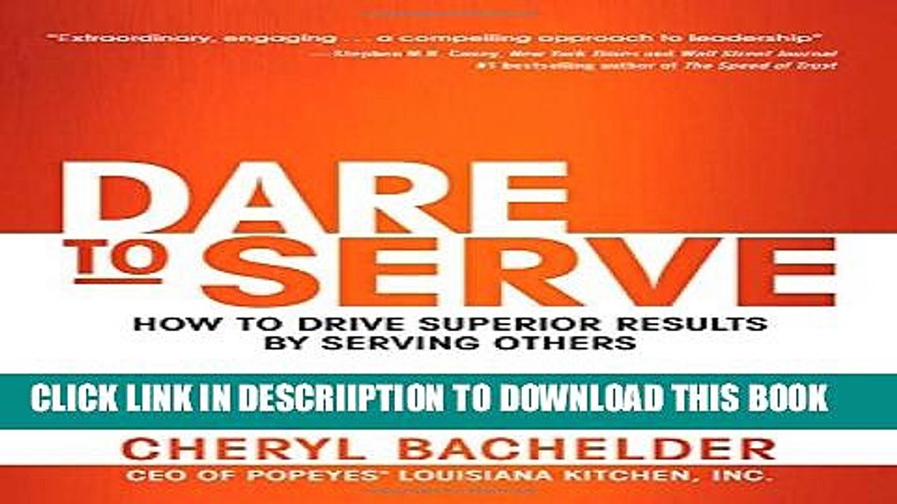 [PDF] Dare to Serve: How to Drive Superior Results by Serving Others Popular Online