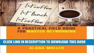 [PDF] Coffee Lunch Coffee: A Practical Field Guide for Master Networking Popular Online