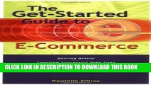 [PDF] The Get-Started Guide to E-Commerce : Getting Online * Creating Successful Web sites * Order