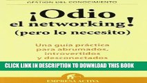 [PDF] Odio el networking! (Spanish Edition) (Gestion del Conocimiento) Exclusive Online