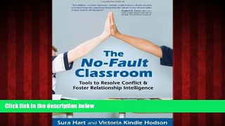 Choose Book The No-Fault Classroom: Tools to Resolve Conflict   Foster Relationship Intelligence