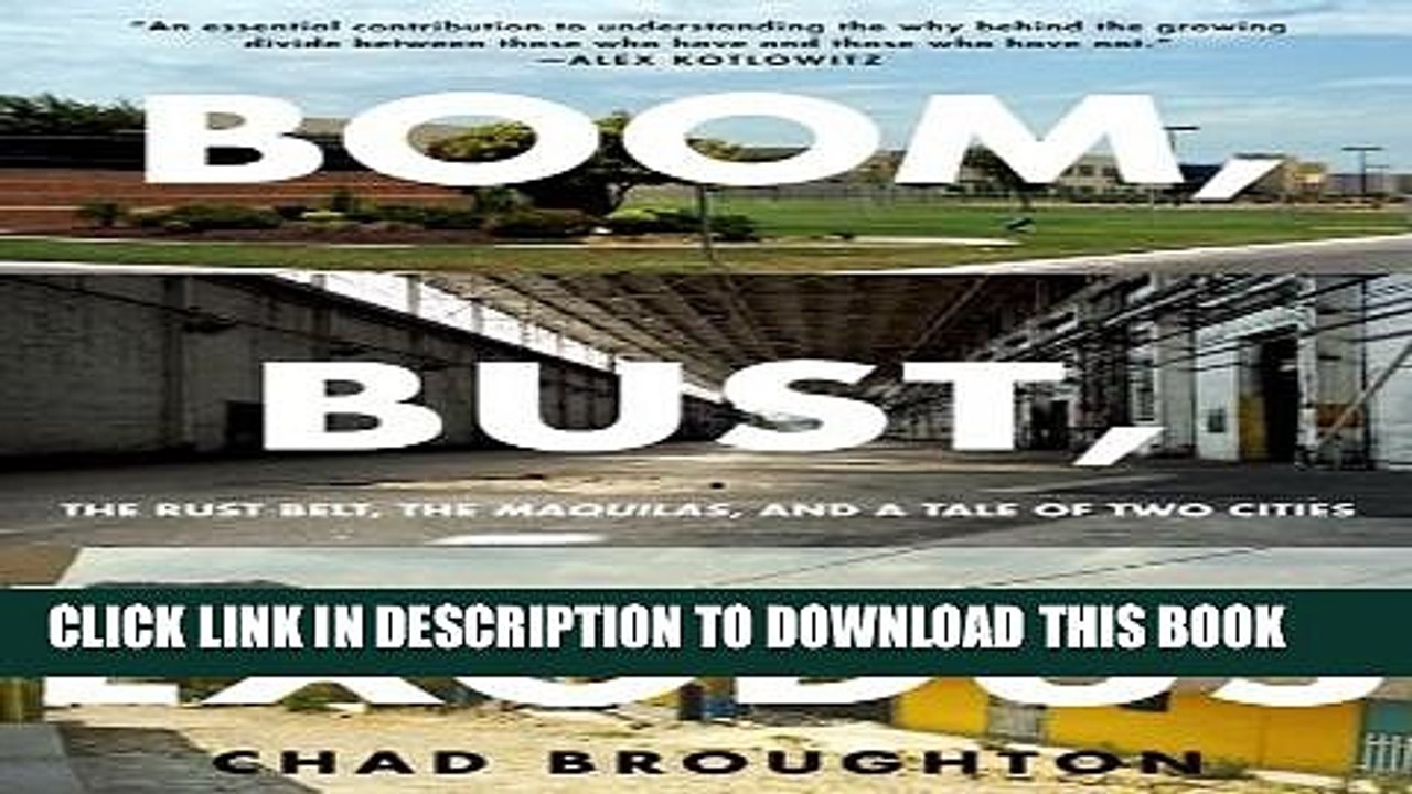 [PDF] Boom, Bust, Exodus: The Rust Belt, the Maquilas, and a Tale of Two Cities Popular Colection