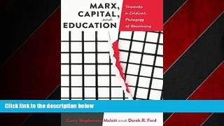 Popular Book Marx, Capital, and Education: Towards a Critical Pedagogy of Becoming (Education and