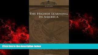 Enjoyed Read The Higher Learning in America