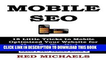 [PDF] MOBILE SEO: 18 Little Tricks to Mobile Optimized Your Website for More Traffic, Higher