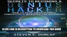 [PDF] Secrets To Becoming A Genius Hacker: How To Hack Smartphones, Computers   Websites For
