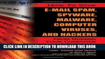 [PDF] How to Stop E-Mail Spam, Spyware, Malware, Computer Viruses and Hackers from Ruining Your